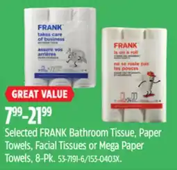 Canadian Tire Selected FRANK Bathroom Tissue, Paper Towels, Facial Tissues or Mega Paper Towels, 8-Pk offer