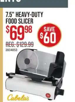 Cabela's 7.5 HEAVY-DUTY FOOD SLICER offer