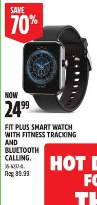 Canadian Tire FIT PLUS SMART WATCH WITH FITNESS TRACKING AND BLUETOOTH CALLING offer
