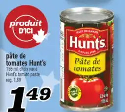 Marché Richelieu PÂTE DE TOMATES HUNT'S | HUNT'S TOMATO PASTE offer