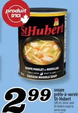 Marché Richelieu SOUPE PRÊTE‑À‑SERVIR ST‑HUBERT | ST-HUBERT READY TO SERVE SOUP offer