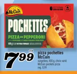Marché Richelieu PIZZA POCHETTES MCCAIN | MCCAIN POCKETS PIZZA offer