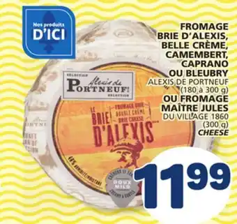 Marché Bonichoix ALEXIS DE PORTNEUF (180 à 300 g) DU VILLAGE 1860 (300 g) CHEESE offer