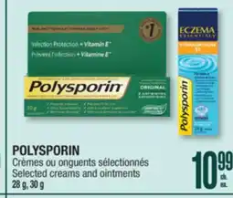 Jean Coutu POLYSPORIN Selected creams and ointments offer