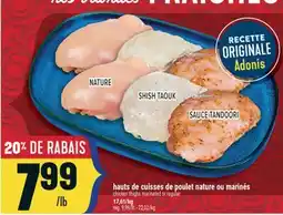 Marché Adonis HAUTS DE CUISSES DE POULET NATURE OU MARINÉS | CHICKEN THIGHS MARINATED OR REGULAR offer