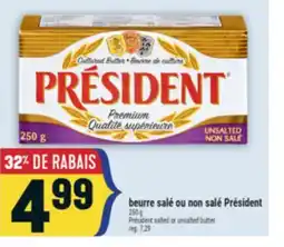 Marché Adonis BEURRE SALÉ OU NON SALÉ PRÉSIDENT | PRÉSIDENT SALTED OR UNSALTED BUTTER offer