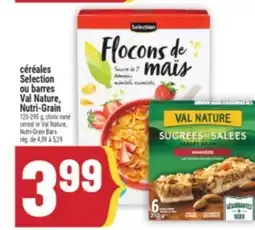 Marché Adonis CÉRÉALES SELECTION OU BARRES VAL NATURE, NUTRI-GRAIN | CEREAL OR VAL NATURE, NUTRI-GRAIN BARS offer