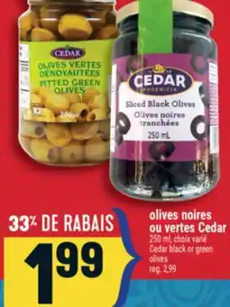 Marché Adonis OLIVES NOIRES OU VERTES CEDAR | CEDAR BLACK OR GREEN OLIVES offer
