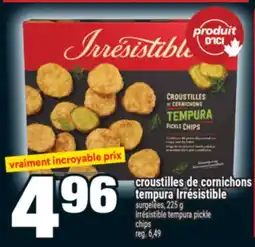 Super C croustilles de cornichons tempura Irrésistible | Irrésistible tempura pickle chips offer