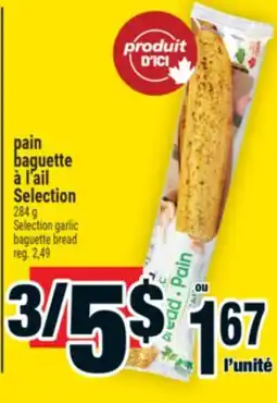 Super C PAIN BAGUETTE À L'AIL SELECTION | SELECTION GARLIC BAGUETTE BREAD offer