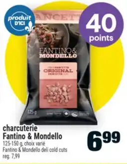 Super C charcuterie Fantino & Mondello | Fantino & Mondello deli cold cuts offer