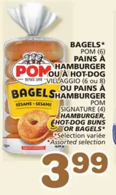 Marches Tradition POM (6) VILLAGGIO (6 or 8) POM SIGNATURE (4) HAMBURGER, HOT-DOG BUNS OR BAGELS offer