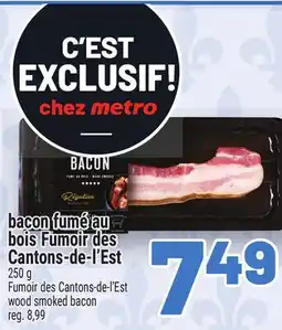 Metro BACON FUMÉ AU BOIS FUMOIR DES CANTONS-DE-L'EST | FUMOIR CANTONS-L'EST WOOD SMOKED BACON offer