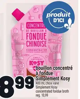Metro BOUILLON CONCENTRÉ À FONDUE SIMPLEMENT KOSY | SIMPLEMENT KOSY CONCENTRATED FONDUE BROTH offer