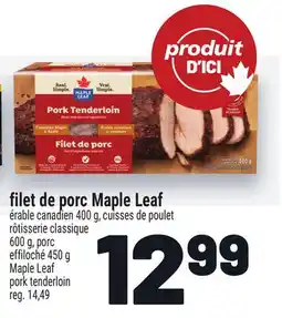 Metro FILET DE PORC MAPLE LEAF | MAPLE LEAF PORK TENDERLOIN offer
