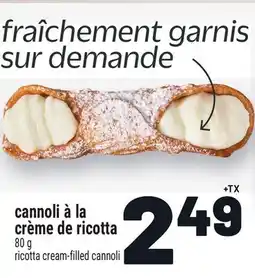 Metro CANNOLI À LA CRÈME DE RICOTTA | RICOTTA CREAM-FILLED CANNOLI offer