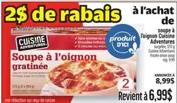Metro SOUPE À L'OIGNON CUISINE ADVENTURES | CUISINE ADVENTURES FROZEN ONION SOUP offer