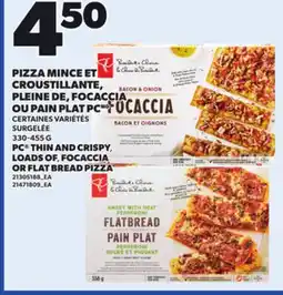Provigo PC THIN AND CRISPY, LOADS OF FOCACCIA OR FLAT BREAD PIZZA, 330-455 G offer