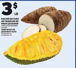 Provigo TARO ROOT OR JACKFRUIT SLICE offer