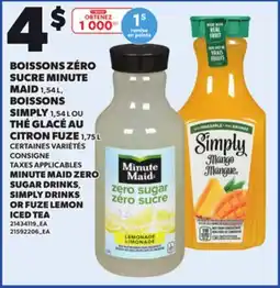 Provigo MINUTE MAID ZERO SUGAR DRINKS, 1,54 L, SIMPLY DRINKS, 1,54 L OR FUZE LEMON ICED TEA, 1,75 L offer