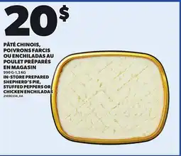 Provigo IN-STORE PREPARED SHEPHERD'S PIE, STUFFED PEPPERS OR CHICKEN ENCHILADAS, 990 G-1,3 KG offer