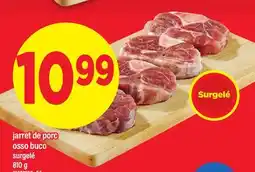 Maxi JARRET DE PORC OSSO BUCO, 810 g offer