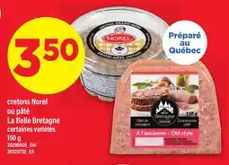 Maxi cretons Norel ou pâté La Belle Bretagne, 150 g offer