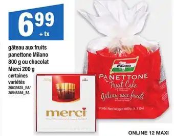 Maxi GÂTEAU AUX FRUITS PANETTONE MILANO 800 G OU CHOCOLAT MERCI 200 G offer