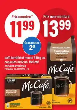 Maxi CAFÉ TORRÉFIÉ ET MOULU 340 G OU CAPSULES 10/12 UN. MCCAFÉ offer