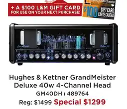 Long & McQuade HUGHES & KETTNER GRANDMEISTER DELUXE 40W 4-CHANNEL HEAD offer
