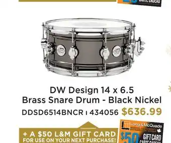 Long & McQuade DW DESIGN 14 X 6.5 BRASS SNARE DRUM-BLACK NICKEL offer