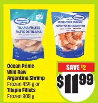FreshCo Ocean Prime Wild Raw Argentina Shrimp Frozen 454 g or Tilapia Fillets Frozen 908 g offer