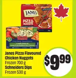 FreshCo Janes Pizza Flavoured Chicken Nuggets Frozen 700 g Schneiders Dips Frozen 530 g offer