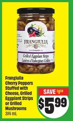 FreshCo Frangiulia Cherry Peppers Stuffed with Cheese, Grilled Eggplant Strips or Grilled Mushrooms 314 mL offer
