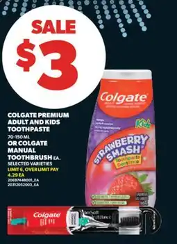 Real Canadian Superstore COLGATE PREMIUM ADULT AND KIDS TOOTHPASTE, 70-150 ML OR COLGATE MANUAL TOOTHBRUSH offer