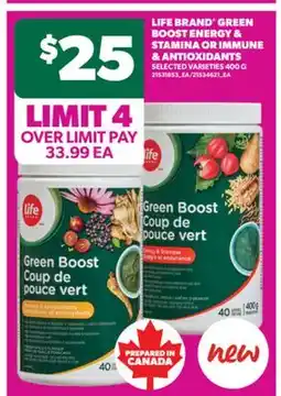 Real Canadian Superstore LIFE BRAND GREEN BOOST ENERGY & STAMINA OR IMMUNE & ANTIOXIDANTS, 400 G offer