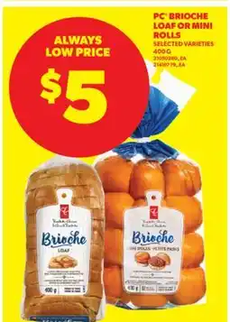 Real Canadian Superstore PC BRIOCHE LOAF OR MINI ROLLS, 400 G offer