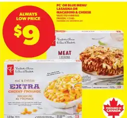 Real Canadian Superstore PC OR BLUE MENU LASAGNA OR MACARONI & CHEESE, 1.13 KG offer