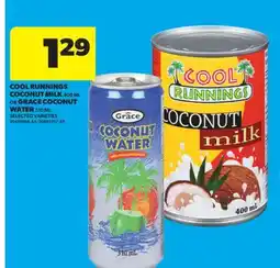 Real Canadian Superstore COOL RUNNINGS COCONUT MILK, 400 ML OR GRACE COCONUT WATER, 310 ML offer