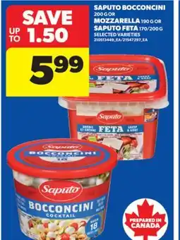 Real Canadian Superstore SAPUTO BOCCONCINI, 200 G OR MOZZARELLA, 190 G OR SAPUTO FETA, 170/200 G offer