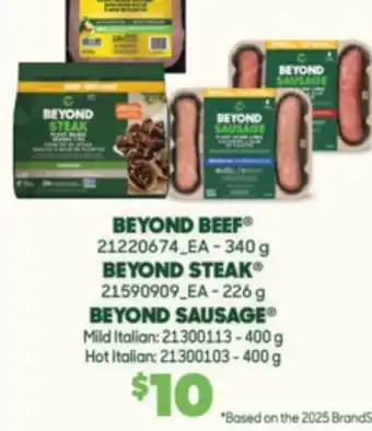 Real Canadian Superstore BEYOND BEEF , 340 G BEYOND STEAK , 226 G BEYOND SAUSAGE MILD ITALIAN, 400 G HOT ITALIAN, 400 G offer