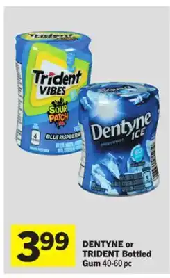 Foodland DENTYNE or TRIDENT Bottled Gum offer