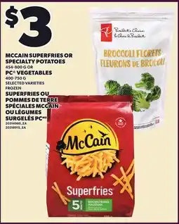 Independent Grocer MCCAIN SUPERFRIES OR SPECIALTY POTATOES, 454-800 G OR PC VEGETABLES 400-750 G offer
