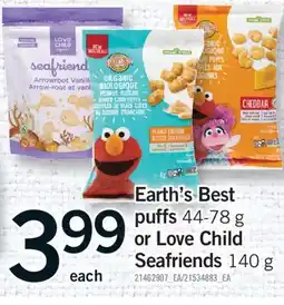Fortinos EARTH'S BEST PUFFS, 44-78 G OR LOVE CHILD SEAFRIENDS, 140 G offer