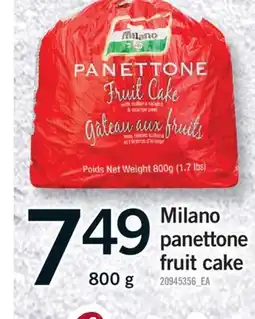 Fortinos MILANO PANETTONE FRUIT CAKE, 800 G offer