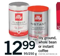 Fortinos ILLY GROUND, WHOLE BEAN OR INSTANT COFFEE, 95/250 G offer