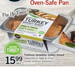 Fortinos FORTINOS BONELESS TURKEY BREAST, 800 g offer