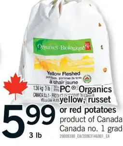 Fortinos PC ORGANICS YELLOW, RUSSET OR RED POTATOES, 3 lb offer