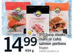 Fortinos IFC TUNA STEAKS, MAHI OR COHO SALMON PORTIONS, 454 g offer