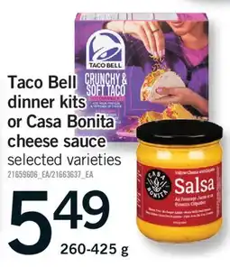 Fortinos TACO BELL DINNER KITS OR CASA BONITA CHEESE SAUCE, 260-425 g offer